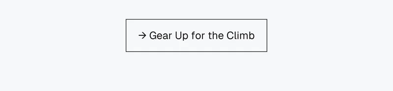 → Gear Up for the Climb