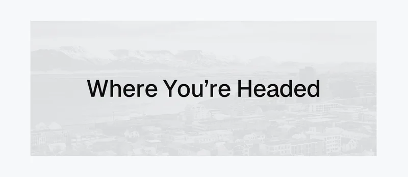 Where You’re Headed