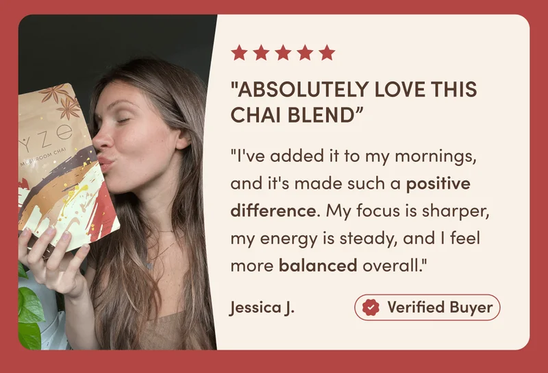 "Absolutely love this Chai blend” "I've added it to my mornings, and it's made such a positive difference. My focus is sharper, my energy is steady, and I feel more balanced overall." Jessica J. Verified Buyer