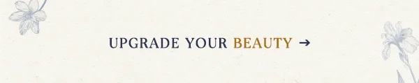 Upgrade Your Beauty