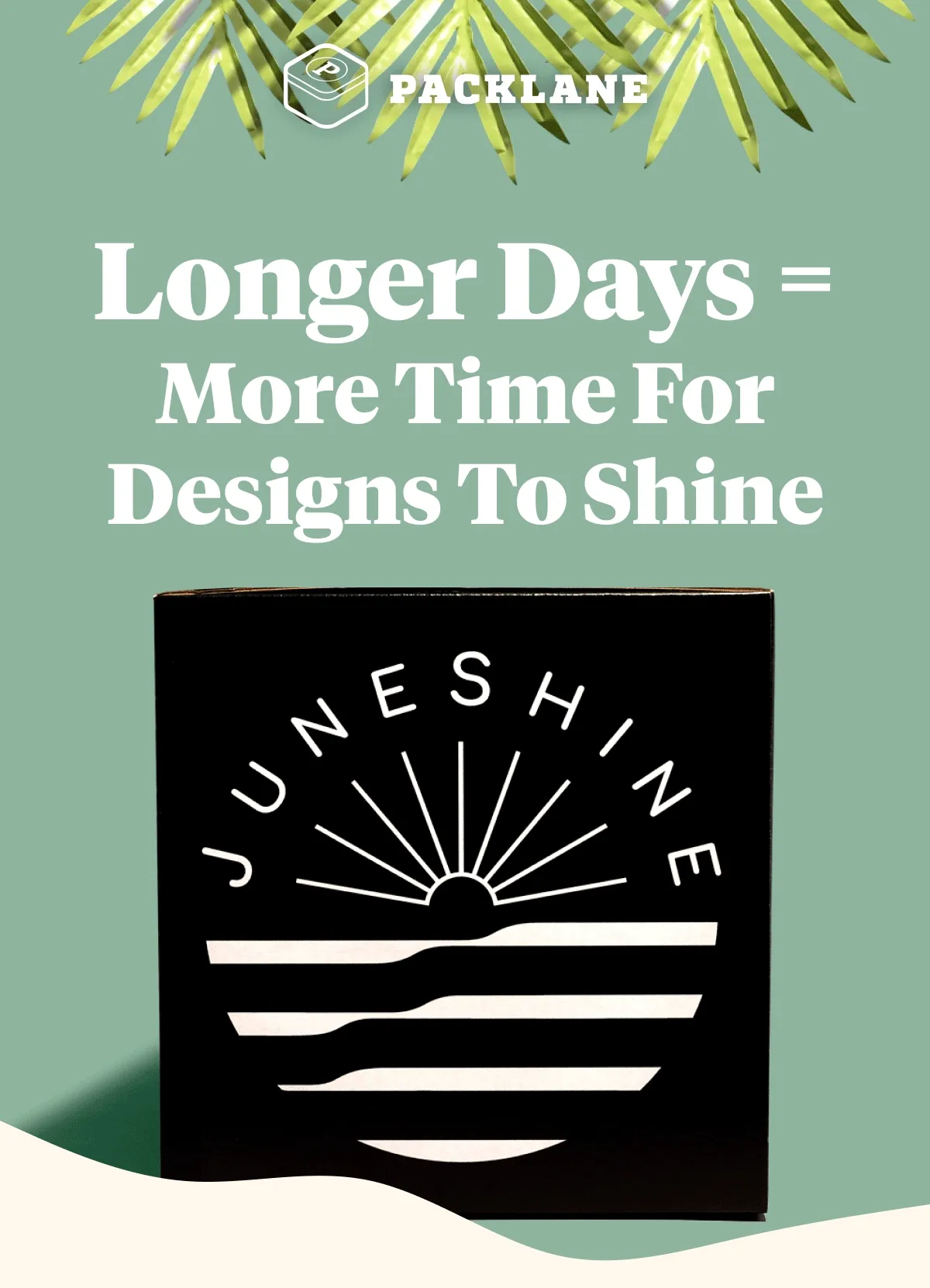 Longer Days=More Time For Designs To Shine