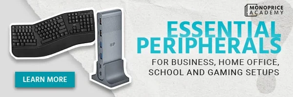 Monoprice Academy. Essential Peripherals. For Business, Home Office, School And Gaming Setups. Learn More.