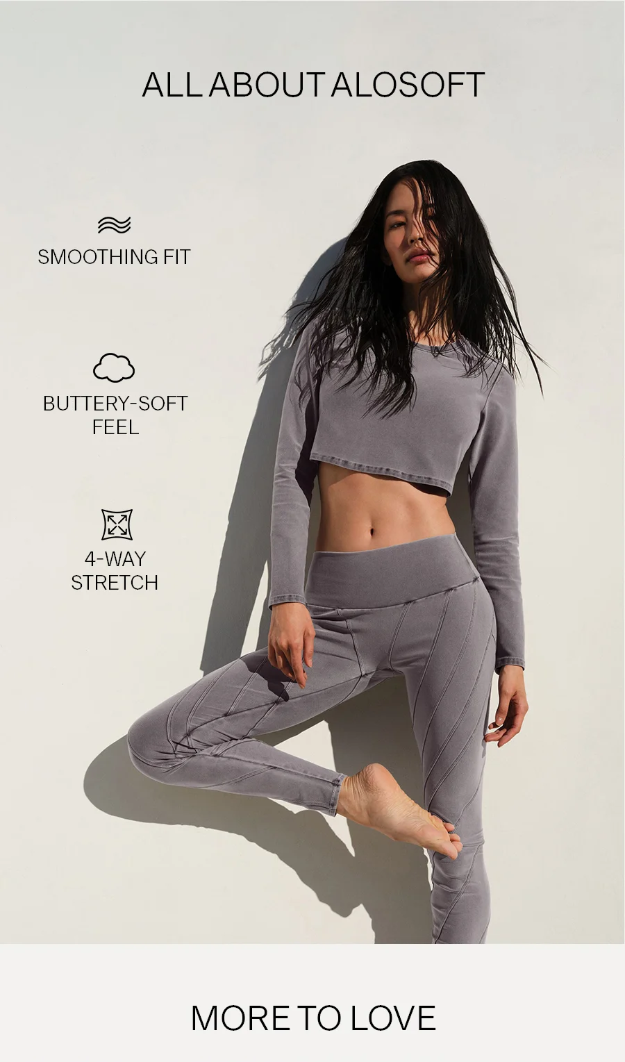 ALL ABOUT ALOSOFT. SMOOTHING FIT. BUTTERY-SOFT FEEL. 4-WAY STRETCH. MORE TO LOVE