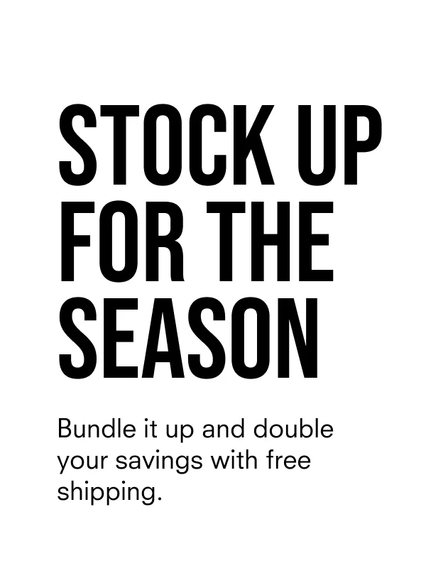Stock up for the season