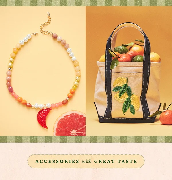 Accessories with Great Taste