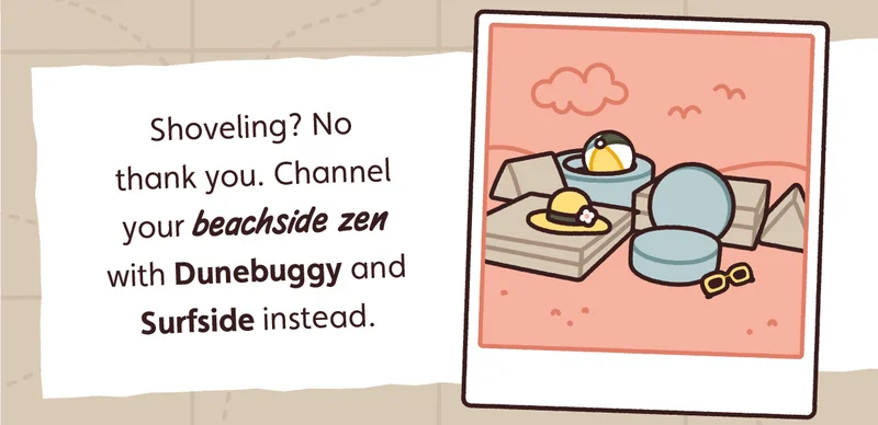 Shoveling? No thank you. Channel your beachside zen with Dunebuggy and Surfside instead.