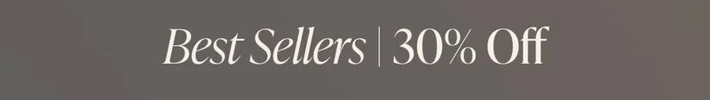 Best Sellers | 30% off