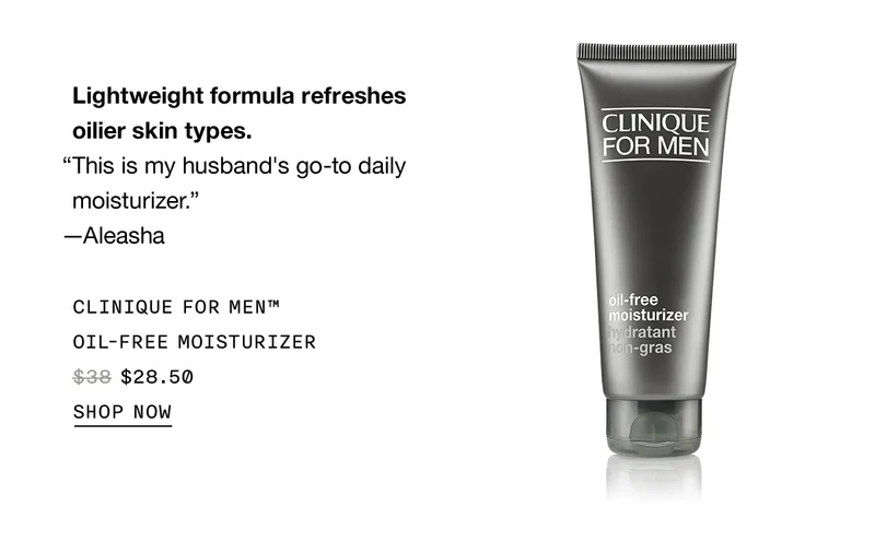 Lightweight formula refreshes oilier skin types. “This is my husband's go-to daily moisturizer.” —Aleasha | Clinique For Men™ Oil-Free Moisturizer | $28.50 | SHOP NOW