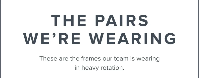 The pairs we're wearing