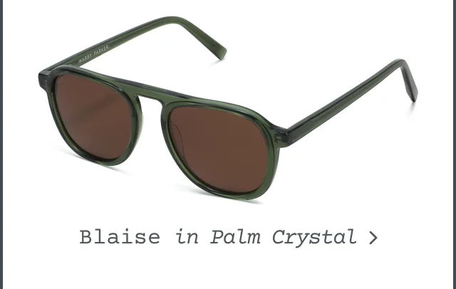 Blaise in Palm Crystal