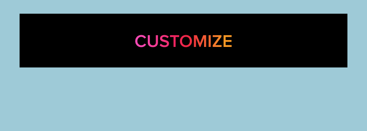 Customize