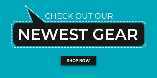Check Out Our Newest Gear. Shop Now.