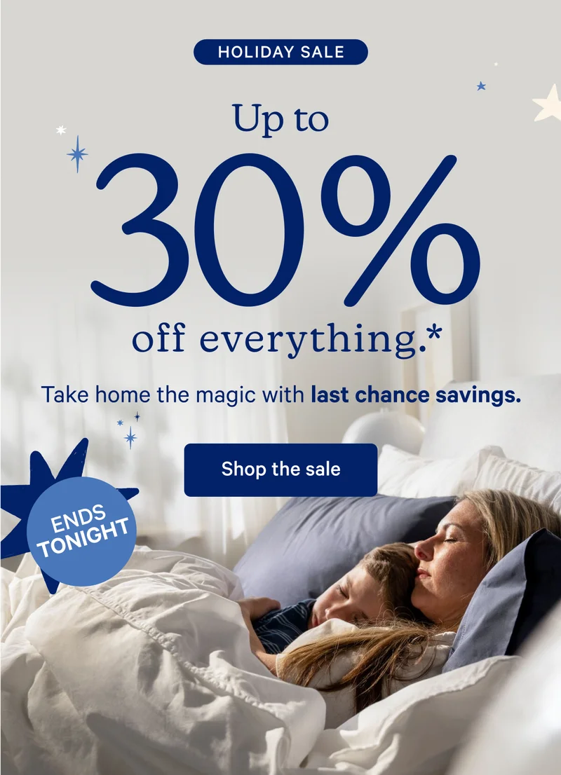 Holiday Sale; Up to 30% off everything.* Take home the magic with last chance savings.