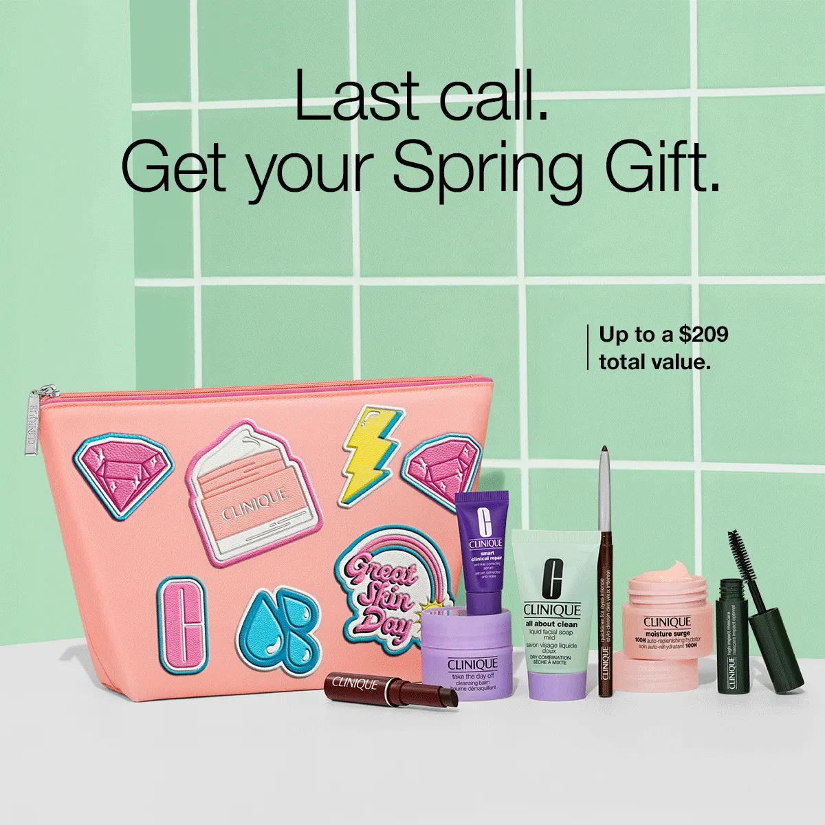 Last call. Get your Spring Gift. | Up to a $209 total value.