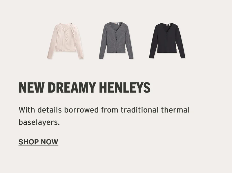 NEW DREAMY HENLEYS