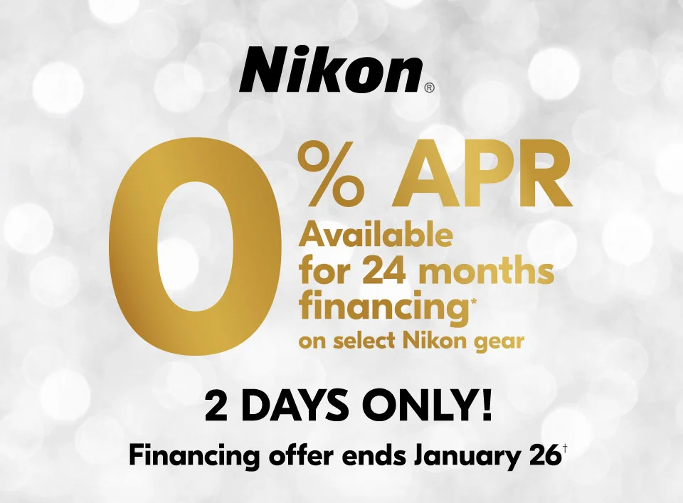 Nikon | 0% APR Available for 24 months financing* on select Nikon gear | 2 days only! | Financing offer ends January 26†