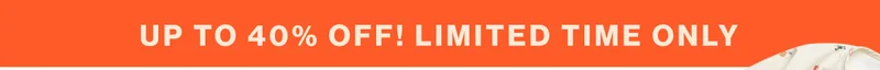 Up to 40% Off! Limited Time Only