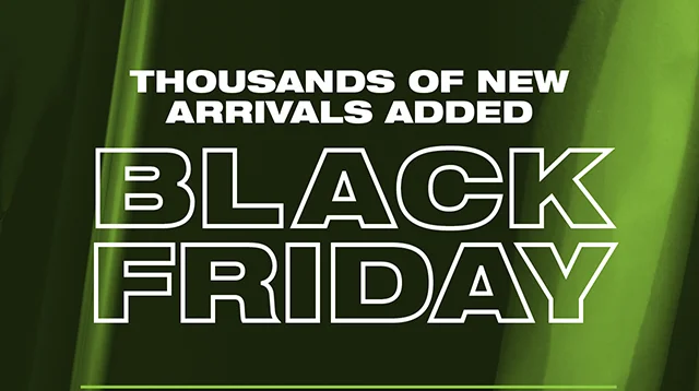 Thousands of New Arrivals Added Black Friday Shop Now