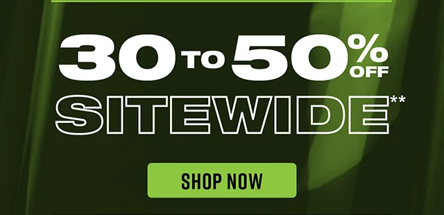 30 to 50% Off Sitewide Shop Now