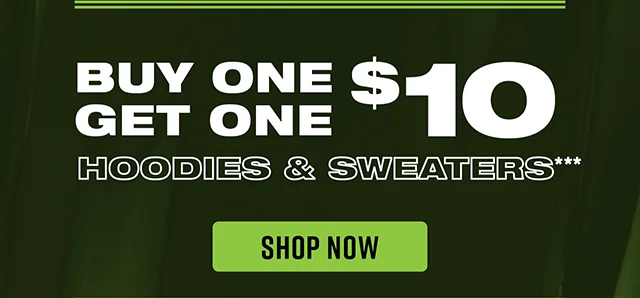 Buy One Get One $10 Hoodies and Sweaters. Shop Now