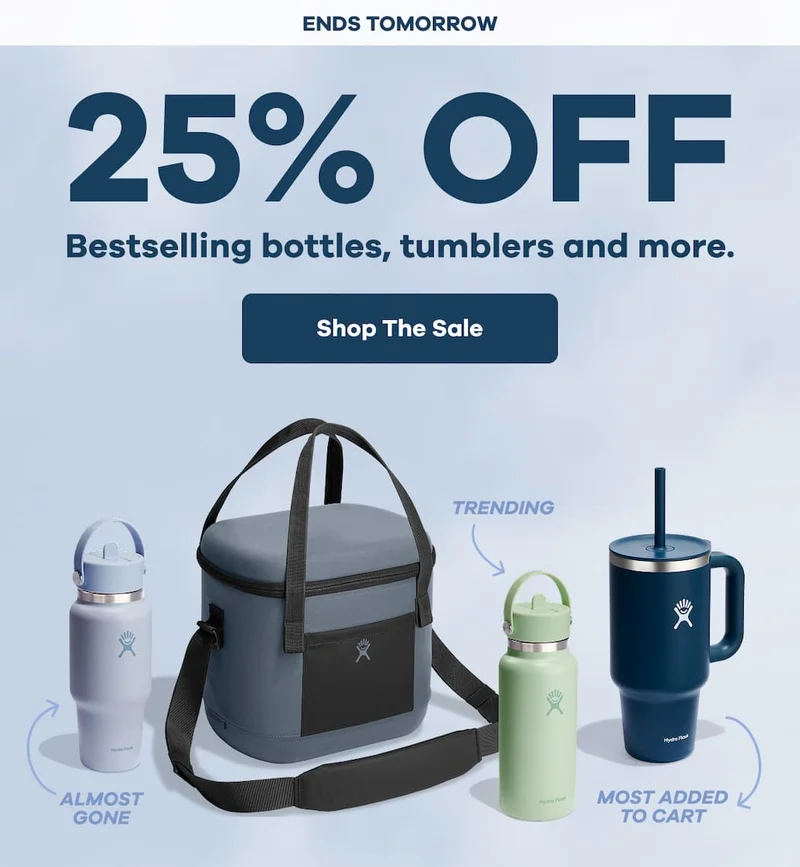 ENDS TOMORROW 25% OFF Bestselling bottles, tumblers and more. | Shop The Sale