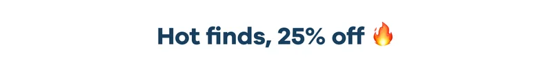 Hot finds 25% off