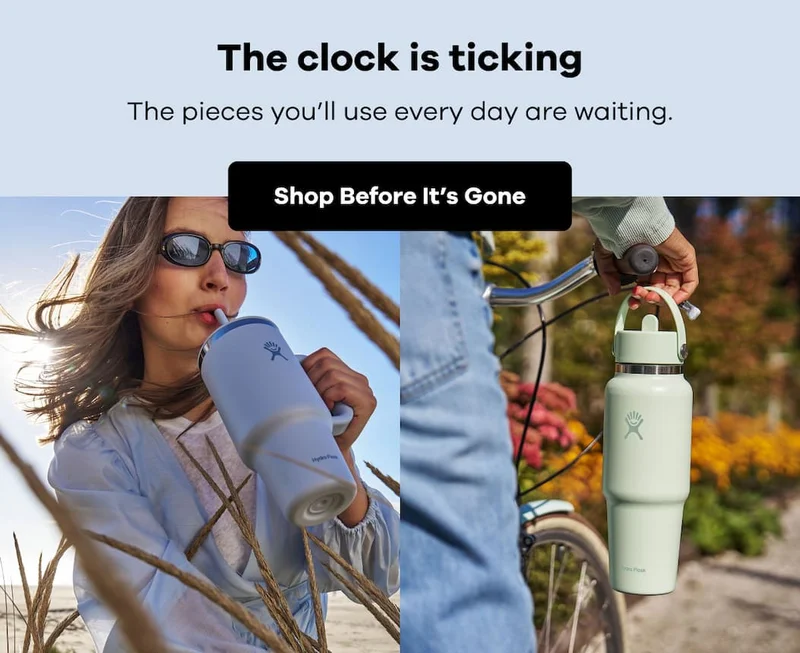 The clock is ticking. The pieces you’ll use every day are waiting. | Shop Before It's Gone