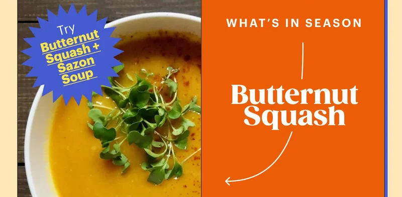 Butternut Squash Try Butternut Squash + Sazon Soup