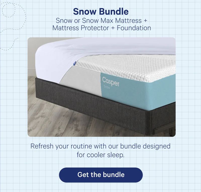 Snow Bundle: Snow or Snow Max Mattress + Mattress Protector + Foundation; Refresh your routine with our bundle designed for cooler sleep.