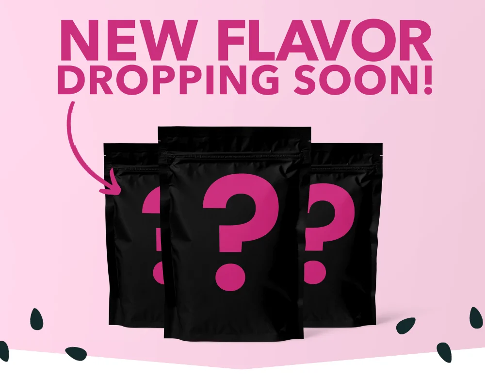 New Flavor Coming Soon – Join the Waitlist now