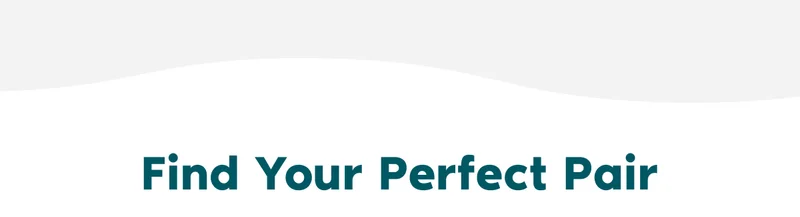 Find Your Perfect Pair.
