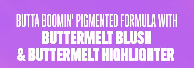 BUTTA BOOMIN' PIGMENTED FORMULA