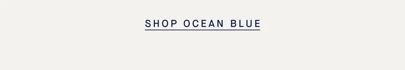 SHOP OCEAN BLUE