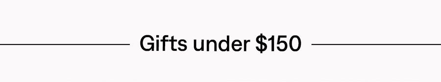 Gifts under $150
