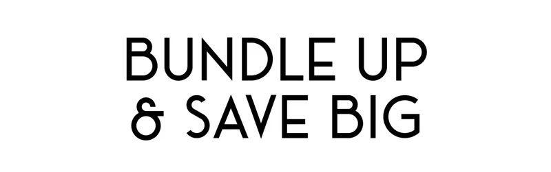 Bundle Up & Save Big