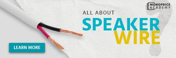 All About Speaker Wire. Learn More.