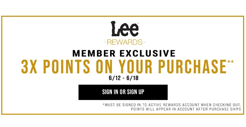 Lee Rewards Member Exclusive 3X Points On Your Purchase** 6/12 - 6/18 Sign In Or Sign Up