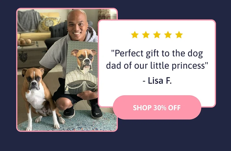 "Perfect gift to the dog dad of our little princess" - Lisa F.