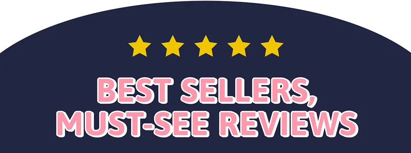BEST SELLERS, MUST-SEE REVIEWS