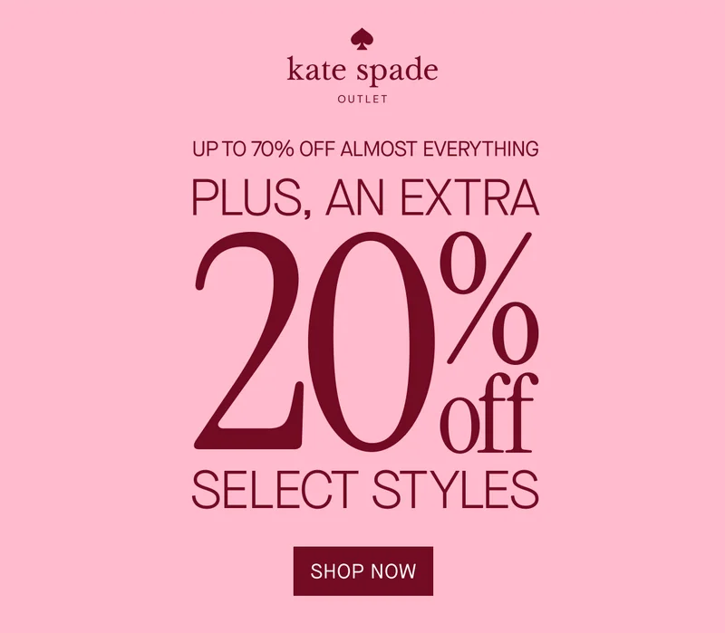 Kate spade outlet. Up to 70% off almost everything. Plus, an extra 20% off select styles. Shop now