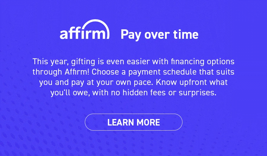 Pay over time with Affirm!