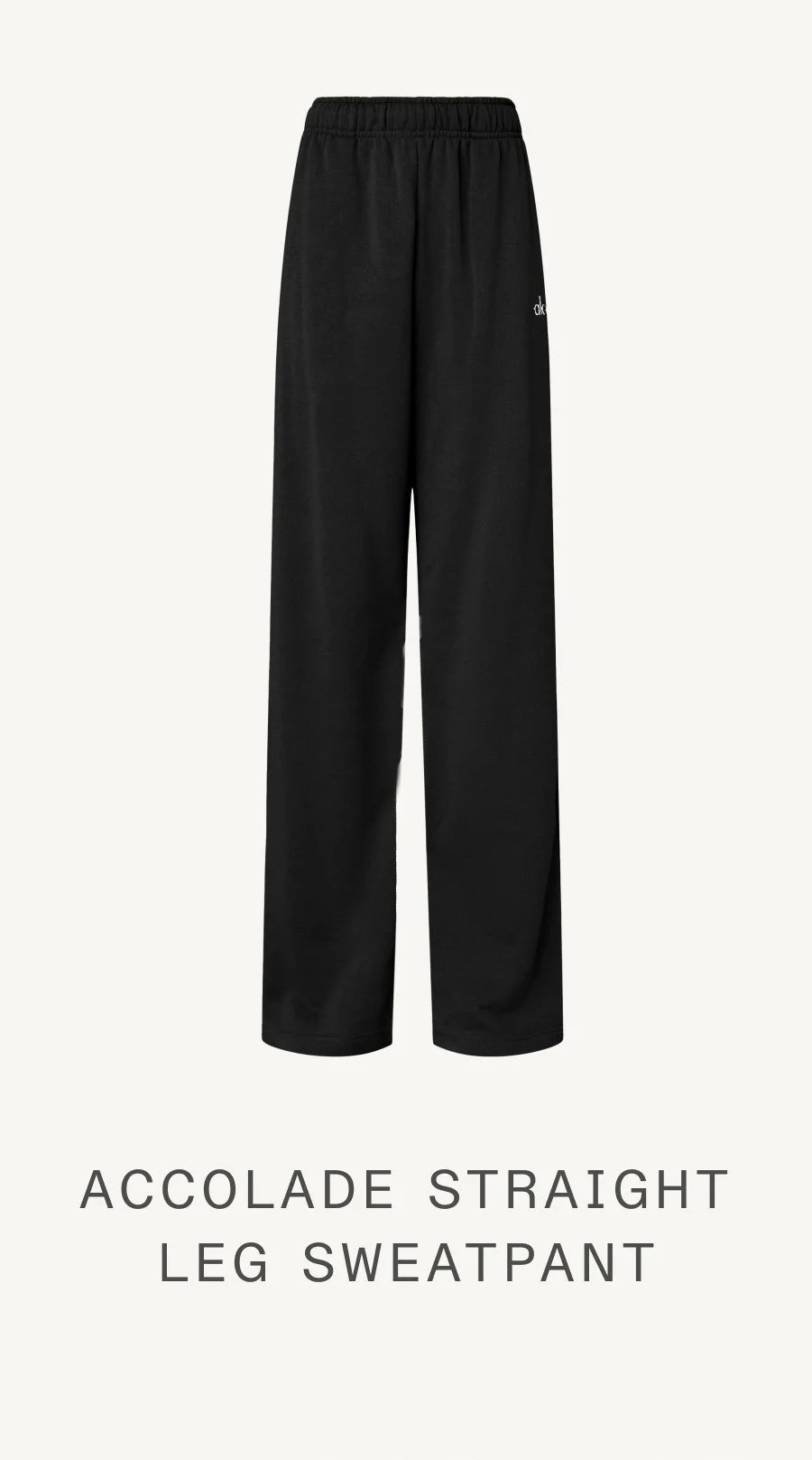 ACCOLADE STRAIGHT LEG SWEATPANT