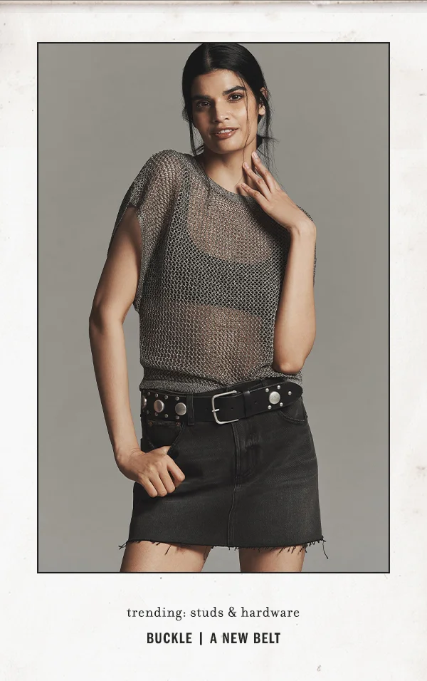 trending: studs and hardware, buckle a new belt