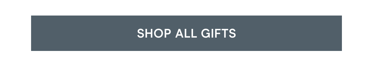 Click here to shop all gifts!