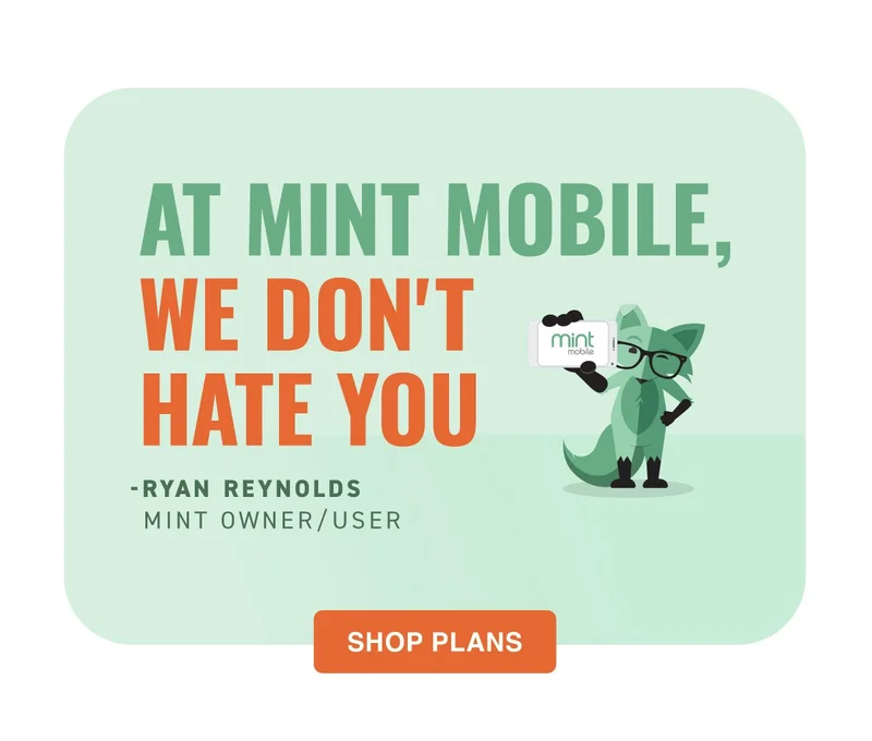 At Mint Mobile, We don't hate you - Ryan Reynolds Mint Owner/User