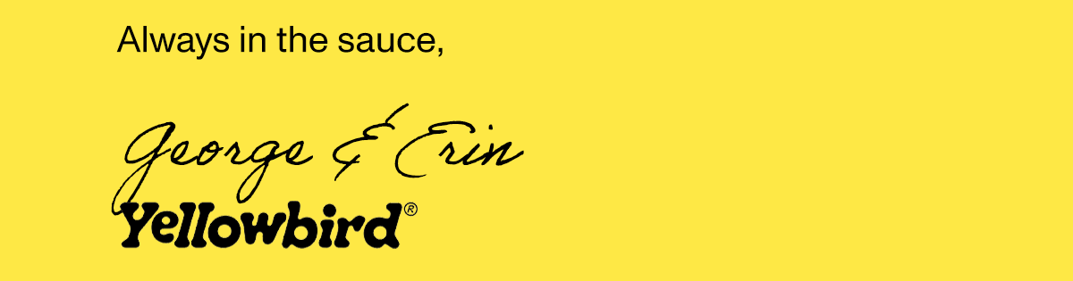 Always in the Sauce, George & Erin - Co-Owners, Founders of Yellowbird
