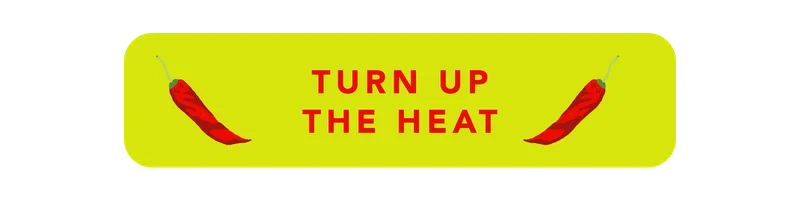 Turn Up The Heat
