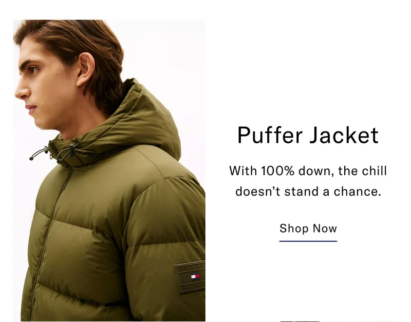 Puffer Jacket With 100% down, the chill doesn't stand a chance. Shop Now