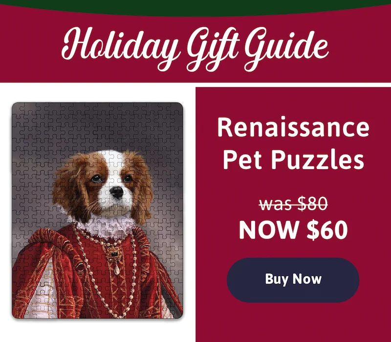 Renaissance Pet Puzzles. Was $80. Now $60. Buy Now.
