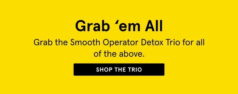 Grab the Smooth Operator Detox Trio